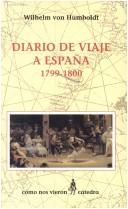 Cover of: Diario de viaje a España, 1799-1800 by Wilhelm von Humboldt