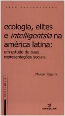 Ecologia, elites e intelligentsia na América Latina by Marcos Reigota