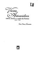 Cover of: Vacina antivariólica: ciência, técnica e o poder dos homens, 1808-1920