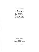 Cover of: A arte naif no Brasil by Jacques Ardies, Jacques Ardies