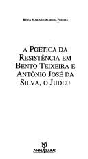 A poética da resistência em Bento Teixeira e Antônio José da Silva, o judeu by Kênia Maria de Almeida Pereira
