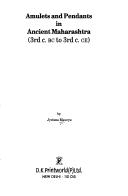 Cover of: Amulets and pendants in ancient Maharashtra: 3rd c. BC to 3rd c. CE