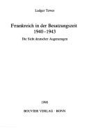 Cover of: Frankreich in der Besatzungszeit 1940-1943: die Sicht deutscher Augenzeugen