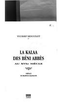 Cover of: La Kalaa des Béni Abbès au XVIe siècle by Youssef Benoudjit