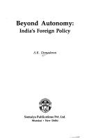Cover of: Beyond autonomy, India's foreign policy