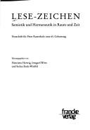 Cover of: Lese-Zeichen: Semiotik und Hermeneutik in Raum und Zeit : Festschrift für Peter Rusterholz zum 65. Geburtstag