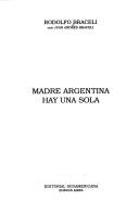 Cover of: Madre argentina hay una sola