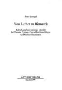 Cover of: Von Luther zu Bismarck: Kulturkampf und nationale Identität bei Theodor Fontane, Conrad Ferdinand Meyer und Gerhart Hauptmann