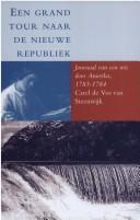 Cover of: Een grand tour naar de nieuwe republiek by Carel de Vos van Steenwijk