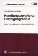 Handlungszentrierte Sozialgeographie by Peter Meusburger