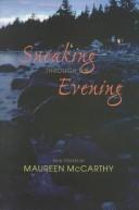 Cover of: Sneaking through the evening by McCarthy, Maureen