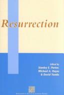 Cover of: Resurrection by [edited by] Stanley E. Porter, Michael A. Hayes, and David Tombs.