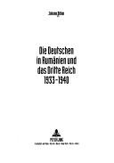 Cover of: Die Deutschen in Rumänien und das Dritte Reich, 1933-1940