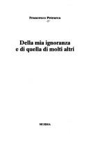 Cover of: Della mia ignoranza e di quella di molti altri by Francesco Petrarca