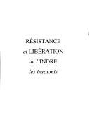 Cover of: Résistance et Libération de l'Indre by Maurice Nicault