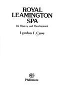 Cover of: Royal Leamington Spa: its history and development