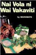 Cover of: Nai vola ni wai vakaviti by WAINIMATE.