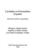 Cover of: Cavidades en Extremadura (España): patrimonio natural y arqueológico