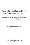 Cover of: Archaeology and entomology in the Eastern Mediterranean: research into the history of insect synanthropy in Greece and Egypt