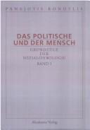 Cover of: Politische und der Mensch: Grundzüge der Sozialontologie