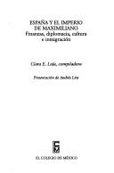 Cover of: España y el Imperio de Maximiliano: finanzas, diplomacia, cultura e inmigración
