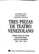 Cover of: Tres piezas de teatro venezolano
