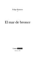 Cover of: El mar de bronce by Felipe Romero