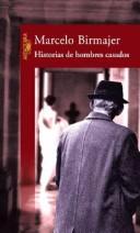 Cover of: Historias de hombres casados by Marcelo Birmajer, Marcelo Birmajer