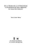 De la trama de la cotidianidad a los modos de vida urbanos, El Valle de Chalco by Alicia Lindón Villoria