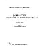 Cover of: Capital cities: urban planning and spiritual dimensions : proceedings of the symposium held on May 27-29, 1996, Jerusalem, Israel