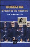 Cover of: Humalda, el valle de los ausentes by Iván Rendón Llamas