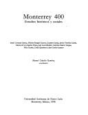 Cover of: Monterrey 400 by Israel Cavazos Garza ... [et al.] ; Manuel Ceballos Ramírez, coordinador.