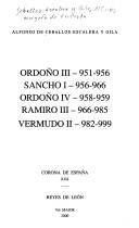 Cover of: Ordoño III, 951-956, Sancho I, 956-966, Ordoño IV, 958-959, Ramiro III, 966-985, Vermudo II, 982-999