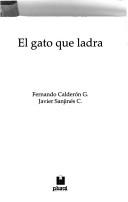 Cover of: El gato que ladra by Fernando Calderón G.