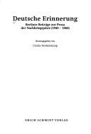 Cover of: Deutsche Erinnerung: Berliner Beiträge zur Prosa der Nachkriegsjahre (1945-1960)