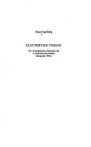 Cover of: Electrifying visions: the technopolitics of electric cars in California and Sweden during the 1900's