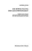 Cover of: Die Bewältigung der Geschwindigkeit: Robert Musils Roman "Der Mann ohne Eigenschaften" und Walter Benjamins Spätwerk