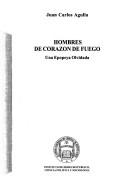 Cover of: Hombres de corazon de fuego: una epopeya olvidada