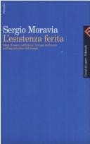 Cover of: L' esistenza ferita by Sergio Moravia