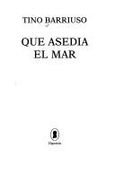 Cover of: Que asedia el mar