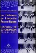 Cover of: Las profesoras de Educación Física en España by Concepción Carbajosa Menéndez