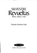 Cover of: Silvestre Revueltas: baile, duelo y son