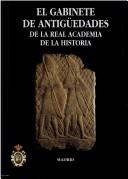 Cover of: El Gabinete de Antigüedades de la Real Academia de la Historia by Conferencias sobre El Gabinete de Antigüedades de la Real Academia de la Historia. (1998 : Madrid)