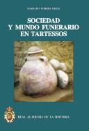Cover of: Sociedad y mundo funerario en Tartessos by Mariano Torres Ortiz