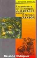 Cover of: La revolución inconclusa: la protesta de los Mangos de Baraguá contra el Pacto del Zanjón