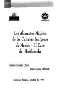 Cover of: Los alimentos mágicos de las culturas indígenas de México by Octavio Paredes-López