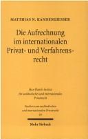 Die Aufrechnung im internationalen Privat- und Verfahrensrecht by Matthias N. Kannengiesser