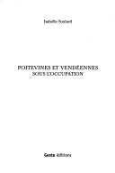Poitevines et Vendéennes sous l'Occupation by Isabelle Soulard
