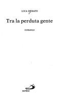 Cover of: Tra la perduta gente: romanzo