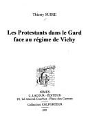 Cover of: Les protestants dans le Gard face au régime de Vichy